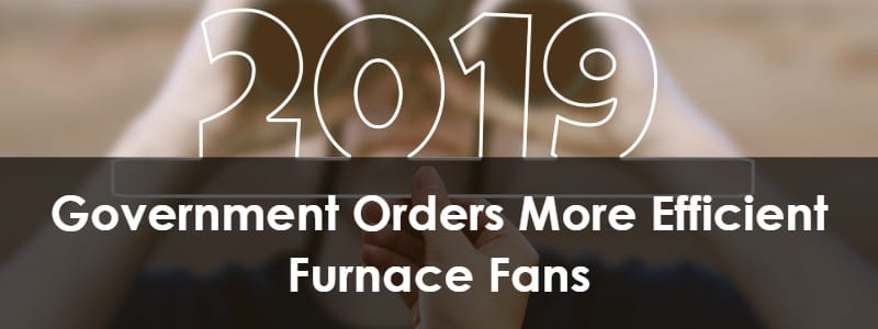 Furnace Efficiency Rating (FER) Changing in 2019 – What You Need To Know!