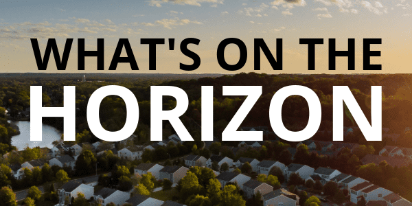 What's on the horizon?