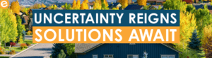 Uncertainty Reigns, Solutions Await